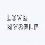 LOVE MYSELF